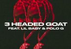 Download Lil Durk Ft. Lil Baby & Polo G – 3 Headed Goat