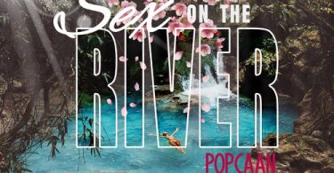 Popcaan – Sex on the River Mp3