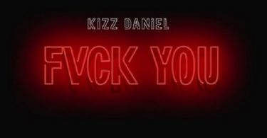 Kizz Daniel Fvck You