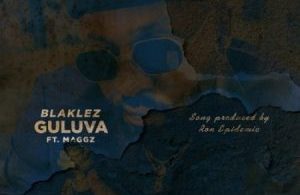 Blaklez – Guluva ft. Maggz Mp3 Download
