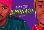 Semi Tee – Lemonade ft. Ma Lemon Mp3