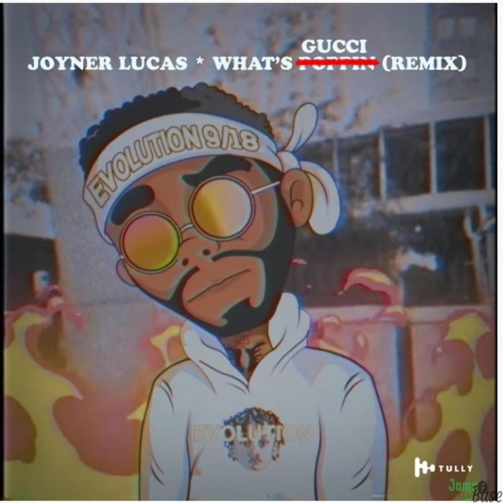 DOWNLOAD MP3: Joyner Lucas – What's Poppin Remix (What's Gucci)