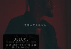 ALBUM: Bryson Tiller – T R A P S O U L (Deluxe)