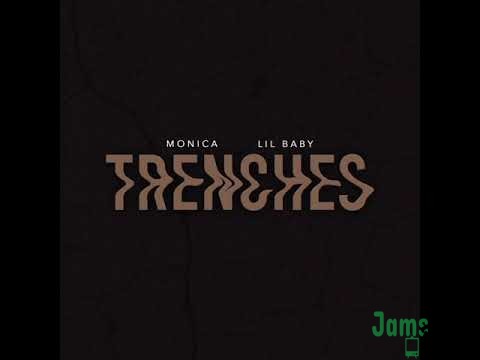 Monica Ft. Lil Baby – Trenches