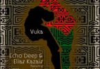 Echo Deep, Elias Kazais – Vuka ft. Viiiictor May