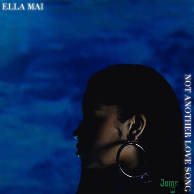 Ella Mai – Not Another Love Song
