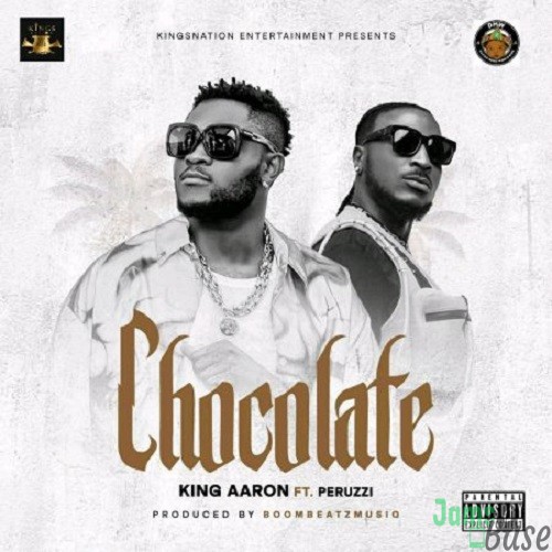 King Aaron – Chocolate ft. Peruzzi