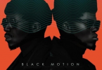 DOWNLOAD Black Motion – I Wanna Be ft. Kabza De Small, DJ Maphorisa & Brenden Praise MP3