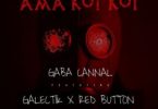 Gaba Cannal – Ama Kot Kot ft. Galectik & Red Button