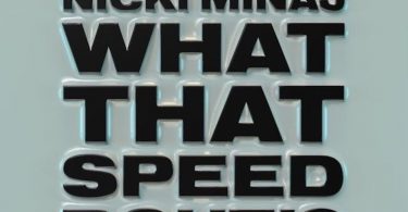 Mike WiLL Made-It Ft. Nicki Minaj & YoungBoy Never Broke Again – What That Speed Bout?!