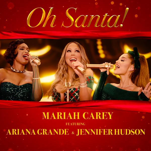 Mariah Carey Ft. Ariana Grande & Jennifer Hudson – Oh Santa!