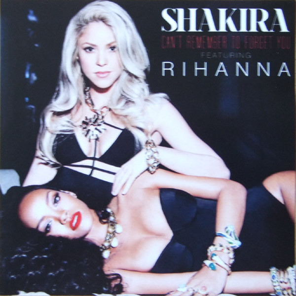 Shakira Ft. Rihanna – Can’t Remember to Forget You