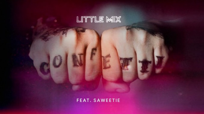 Little Mix – Confetti (Remix) Ft. Saweetie