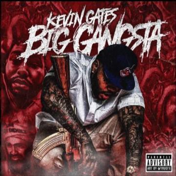 Kevin Gates – Big Gangsta