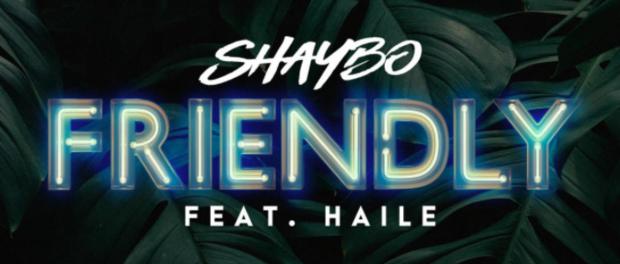 Download Shaybo Ft Haile Friendly MP3 Download