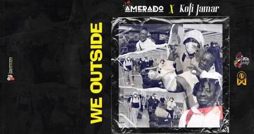 Download Amerado Ft Kofi Jamar We Outside MP3 Download