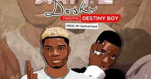 Download Badman Doski Ft Destiny Boy Jaiye MP3 Download