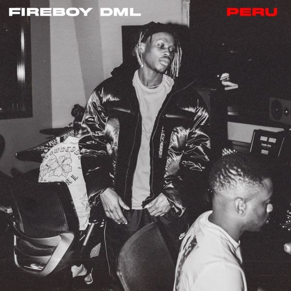 Download Fireboy DML Peru MP3 Download