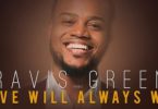 Download Travis Greene Love Will Always Win MP3 Download