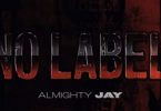 Download Almighty Jay No Label MP3 Download