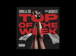 Download Gorilla Zoe Ft Jacquees Top of the Week MP3 Download