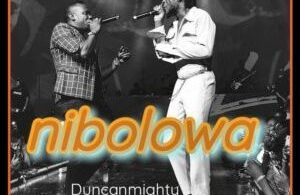 Download Duncan Mighty Nibolowa ft Burna Boy MP3 Download