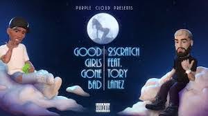 Download 2Scratch & Tory Lanez Good Girls Gone Bad MP3 Download