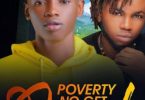 Download Frizjay Poverty No Get Level Ft Kaptain MP3 Download