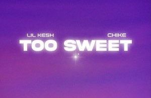 Download Lil Kesh Too Sweet ft Chike MP3 Download