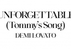 Download Demi Lovato Unforgettable Tommy’s Song MP3 Download