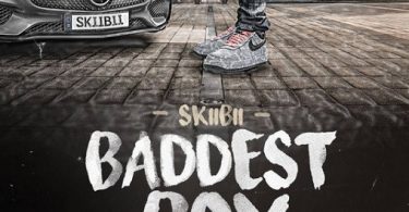 Download Skiibii Baddest Boy MP3 Download
