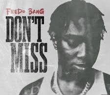 Download Fredo Bang Don’t Miss MP3 Download