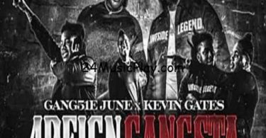 Download Gang51e June 4Reign Gangsta Ft Kevin Gates MP3 Download