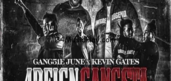 Download Gang51e June 4Reign Gangsta Ft Kevin Gates MP3 Download