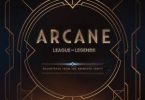 Download Arcane League of Legends Arcane Soundtrack from the Animated Series Album Download