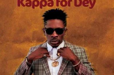 Download Shatta Wale Kappa For Dey MP3 Download