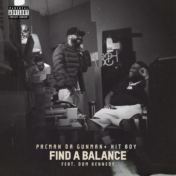 Pacman Da Gunman &amp; Hit-Boy - Find A Balance ft. Dom Kennedy MP3 Download |  BaseNaija