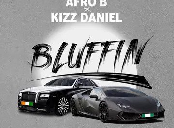 Download Afro B Bluffin ft Kizz Daniel Mp3 Download