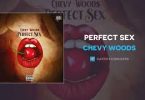Download Chevy Woods Perfect Sex Mp3 Download