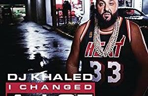 Download DJ Khaled I Changed a Lot Album Download