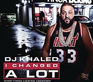 Download DJ Khaled I Changed a Lot Album Download