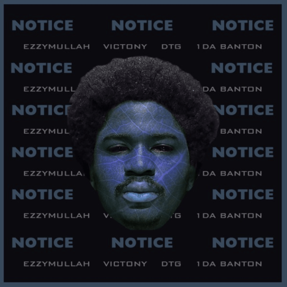 Ezzymullah – Notice ft. Victony x 1da Banton x DTG mp3