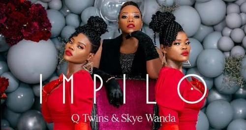 Download Q Twins Ft Skye Wanda Impilo MP3 Download