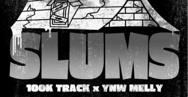 Download 100K Track & YNW Melly Slums MP3 Download