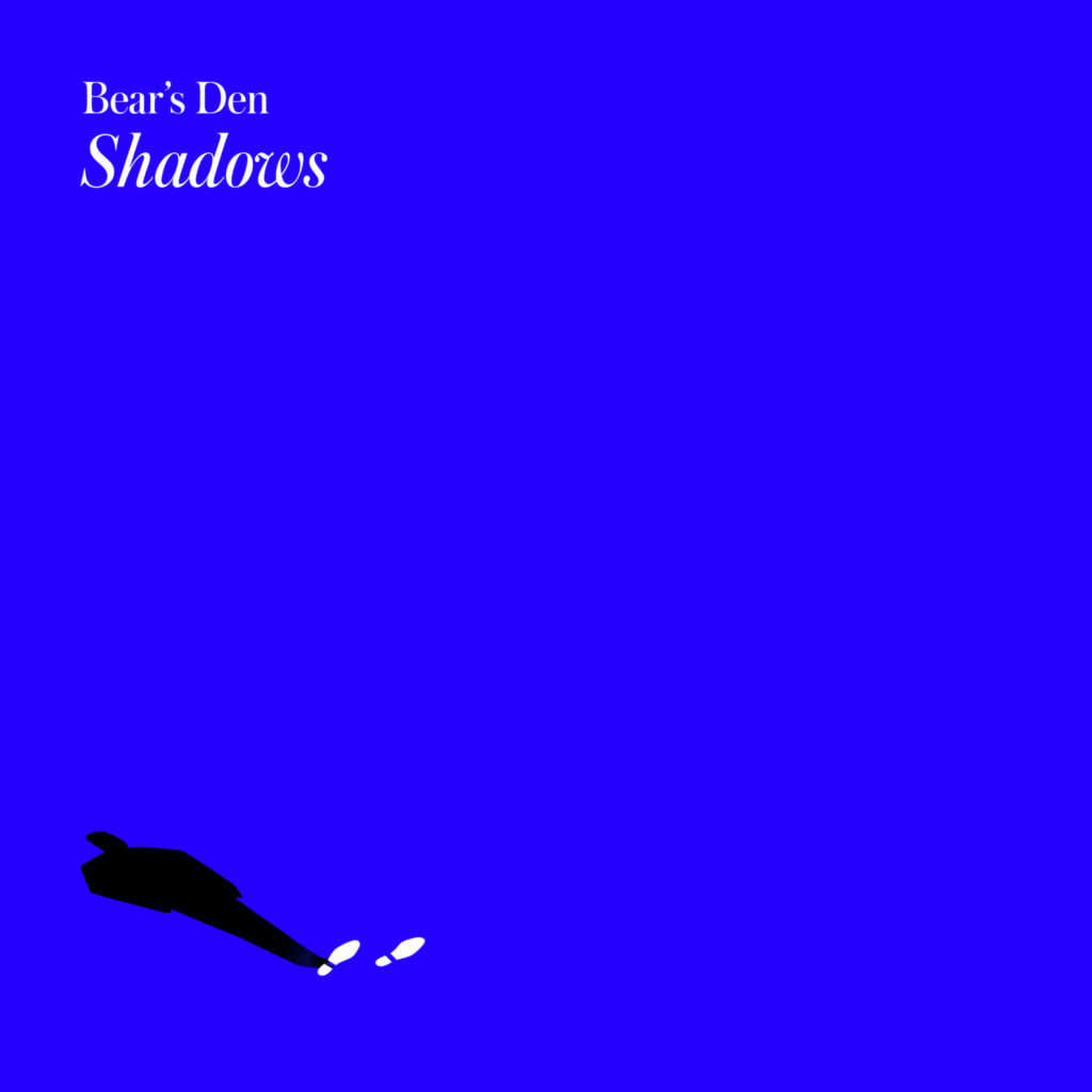 Bear’s Den – Shadows