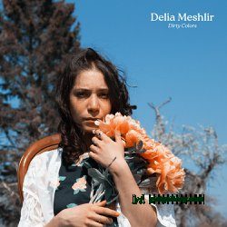 DOWNLOAD MP3: Delia Meshlir – Dirty Colors - The360Report