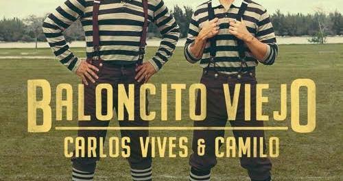 Download Carlos Vives & Camilo Baloncito Viejo MP3 Download