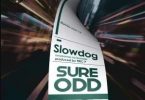 Download Slowdog Sure Odd MP3 Download