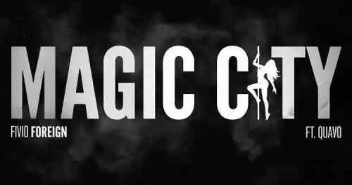 Download Fivio Foreign Magic City Ft Quavo MP3 Download