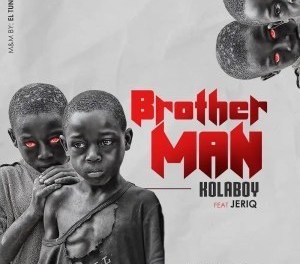 Download Kolaboy Ft JeriQ Brother Man MP3 Download